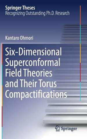 Six-Dimensional Superconformal Field Theories and Their Torus Compactifications de Kantaro Ohmori