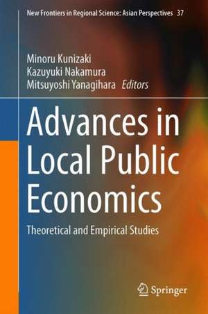 Advances in Local Public Economics: Theoretical and Empirical Studies de Minoru Kunizaki