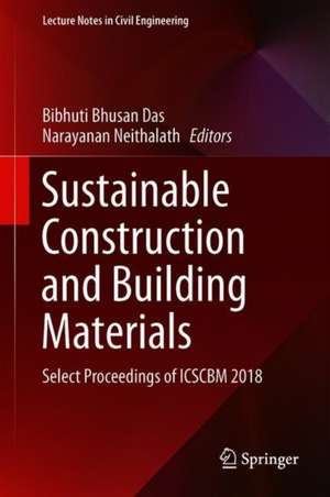 Sustainable Construction and Building Materials: Select Proceedings of ICSCBM 2018 de Bibhuti Bhusan Das