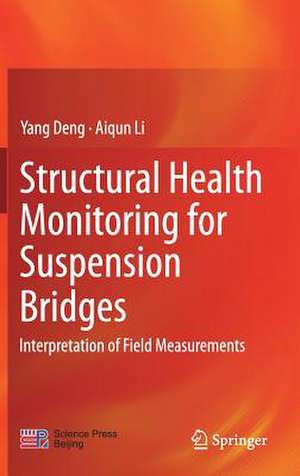 Structural Health Monitoring for Suspension Bridges: Interpretation of Field Measurements de Yang Deng