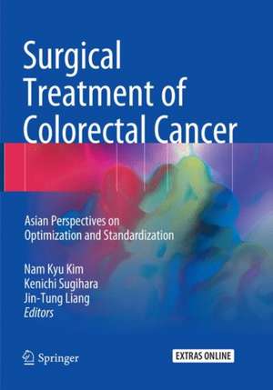 Surgical Treatment of Colorectal Cancer: Asian Perspectives on Optimization and Standardization de Nam Kyu Kim