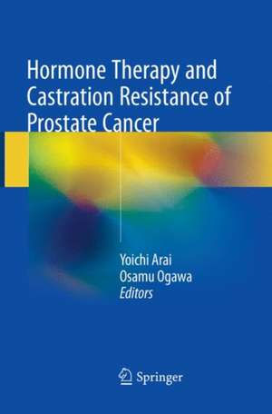 Hormone Therapy and Castration Resistance of Prostate Cancer de Yoichi Arai