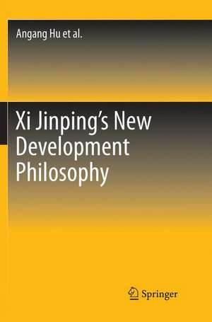 Xi Jinping's New Development Philosophy de Angang Hu