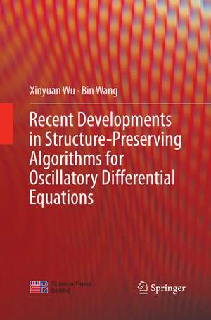 Recent Developments in Structure-Preserving Algorithms for Oscillatory Differential Equations de Xinyuan Wu