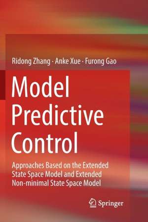 Model Predictive Control: Approaches Based on the Extended State Space Model and Extended Non-minimal State Space Model de Ridong Zhang