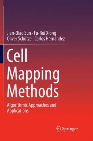 Cell Mapping Methods: Algorithmic Approaches and Applications de Jian-Qiao Sun