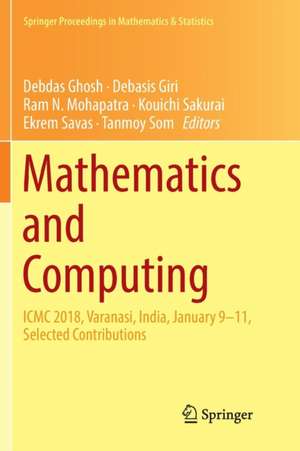 Mathematics and Computing: ICMC 2018, Varanasi, India, January 9-11, Selected Contributions de Debdas Ghosh