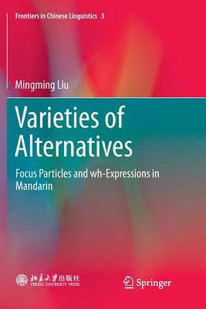 Varieties of Alternatives: Focus Particles and wh-Expressions in Mandarin de Mingming Liu