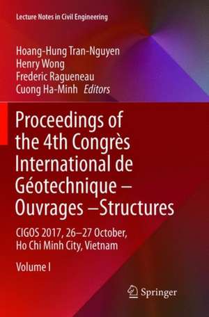 Proceedings of the 4th Congrès International de Géotechnique - Ouvrages -Structures: CIGOS 2017, 26-27 October, Ho Chi Minh City, Vietnam de Hoang-Hung Tran-Nguyen