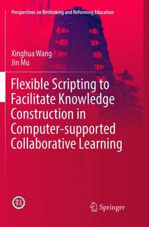 Flexible Scripting to Facilitate Knowledge Construction in Computer-supported Collaborative Learning de Xinghua Wang