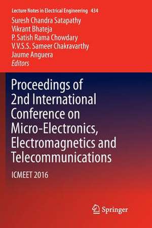 Proceedings of 2nd International Conference on Micro-Electronics, Electromagnetics and Telecommunications: ICMEET 2016 de Suresh Chandra Satapathy