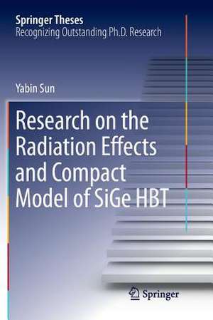 Research on the Radiation Effects and Compact Model of SiGe HBT de Yabin Sun