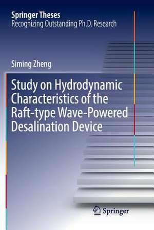 Study on Hydrodynamic Characteristics of the Raft-type Wave-Powered Desalination Device de Siming Zheng