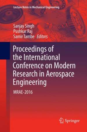 Proceedings of the International Conference on Modern Research in Aerospace Engineering: MRAE-2016 de Sanjay Singh