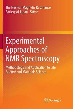 Experimental Approaches of NMR Spectroscopy: Methodology and Application to Life Science and Materials Science de The Nuclear Magnetic Resonance Society of Japan