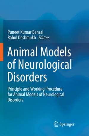 Animal Models of Neurological Disorders: Principle and Working Procedure for Animal Models of Neurological Disorders de Puneet Kumar Bansal