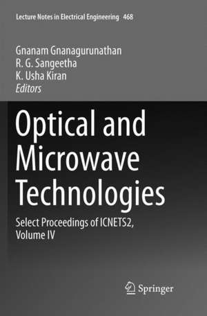 Optical And Microwave Technologies: Select Proceedings of ICNETS2, Volume IV de Gnanam Gnanagurunathan