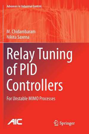 Relay Tuning of PID Controllers: For Unstable MIMO Processes de M. Chidambaram