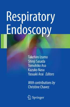 Respiratory Endoscopy de Takehiro Izumo