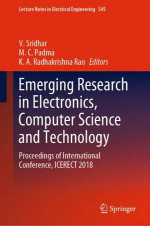 Emerging Research in Electronics, Computer Science and Technology: Proceedings of International Conference, ICERECT 2018 de V. Sridhar