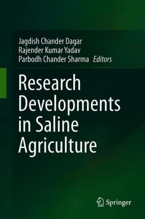 Research Developments in Saline Agriculture de Jagdish Chander Dagar