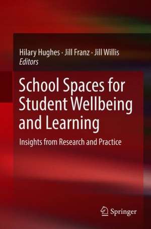 School Spaces for Student Wellbeing and Learning: Insights from Research and Practice de Hilary Hughes