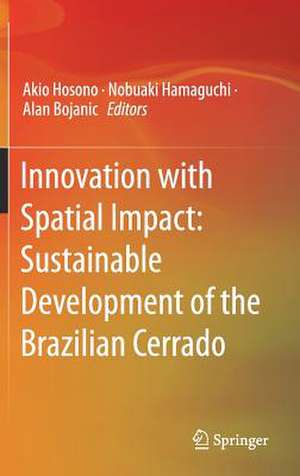 Innovation with Spatial Impact: Sustainable Development of the Brazilian Cerrado de Akio Hosono