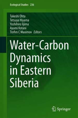 Water-Carbon Dynamics in Eastern Siberia de Takeshi Ohta