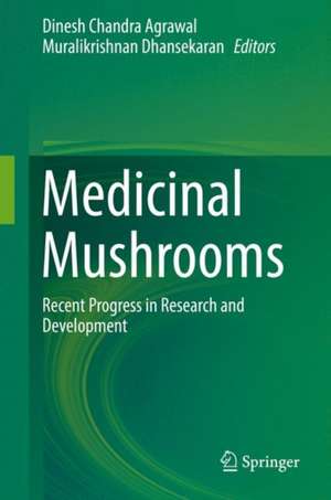 Medicinal Mushrooms: Recent Progress in Research and Development de Dinesh Chandra Agrawal