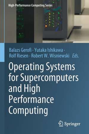 Operating Systems for Supercomputers and High Performance Computing de Balazs Gerofi