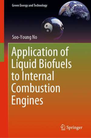 Application of Liquid Biofuels to Internal Combustion Engines de Soo-Young No