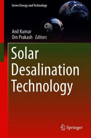 Solar Desalination Technology de Anil Kumar