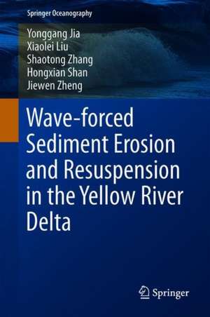 Wave-Forced Sediment Erosion and Resuspension in the Yellow River Delta de Yonggang Jia