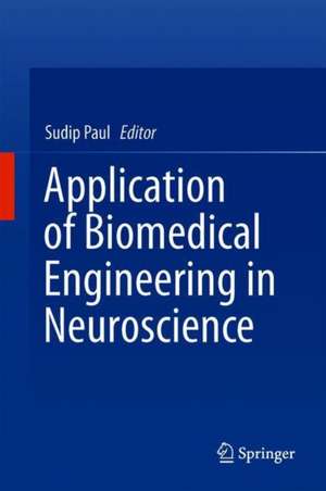 Application of Biomedical Engineering in Neuroscience de Sudip Paul