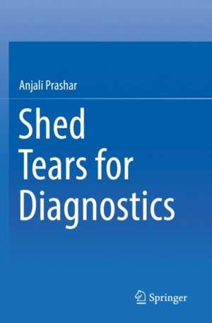 Shed Tears for Diagnostics de Anjali Prashar