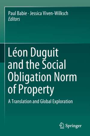 Léon Duguit and the Social Obligation Norm of Property: A Translation and Global Exploration de Paul Babie