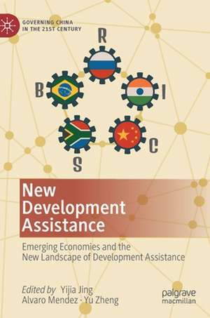 New Development Assistance: Emerging Economies and the New Landscape of Development Assistance de Yijia Jing