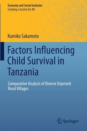 Factors Influencing Child Survival in Tanzania: Comparative Analysis of Diverse Deprived Rural Villages de Kumiko Sakamoto