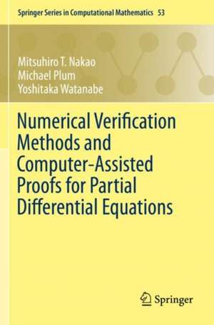 Numerical Verification Methods and Computer-Assisted Proofs for Partial Differential Equations de Mitsuhiro T. Nakao