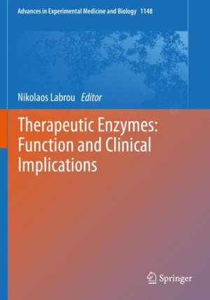 Therapeutic Enzymes: Function and Clinical Implications de Nikolaos Labrou