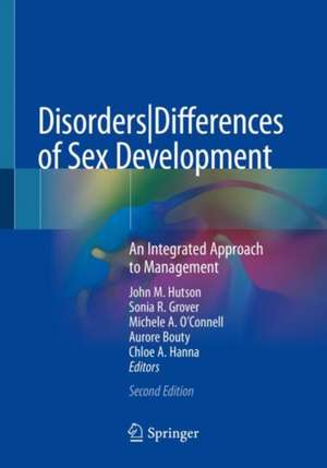 Disorders|Differences of Sex Development: An Integrated Approach to Management de John M. Hutson