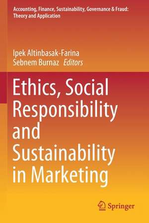 Ethics, Social Responsibility and Sustainability in Marketing de Ipek Altinbasak-Farina