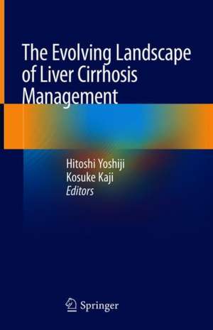 The Evolving Landscape of Liver Cirrhosis Management de Hitoshi Yoshiji