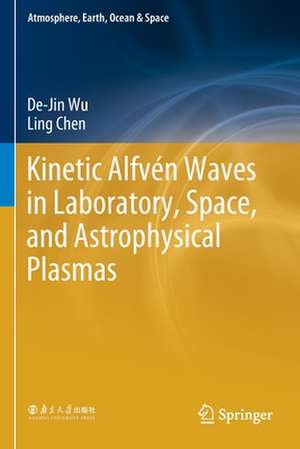 Kinetic Alfvén Waves in Laboratory, Space, and Astrophysical Plasmas de De-Jin Wu