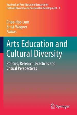 Arts Education and Cultural Diversity: Policies, Research, Practices and Critical Perspectives de Chee-Hoo Lum