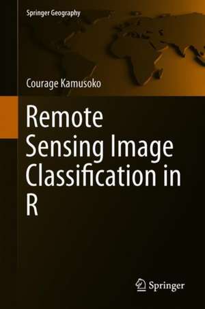 Remote Sensing Image Classification in R de Courage Kamusoko