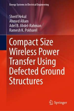 Compact Size Wireless Power Transfer Using Defected Ground Structures de Sherif Hekal