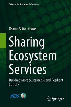 Sharing Ecosystem Services: Building More Sustainable and Resilient Society de Osamu Saito