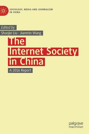 The Internet Society in China: A 2016 Report de Shaojie Liu