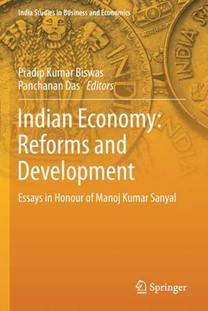 Indian Economy: Reforms and Development: Essays in Honour of Manoj Kumar Sanyal de Pradip Kumar Biswas